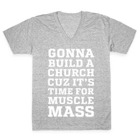 Gonna Build a Chuch cuz it's Time for Muscle Mass V-Neck Tee Shirt
