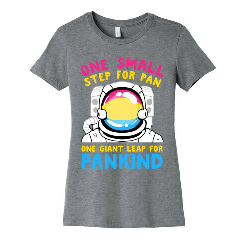 One Small Step For Pan, One Giant Leap For Pankind Womens T-Shirt