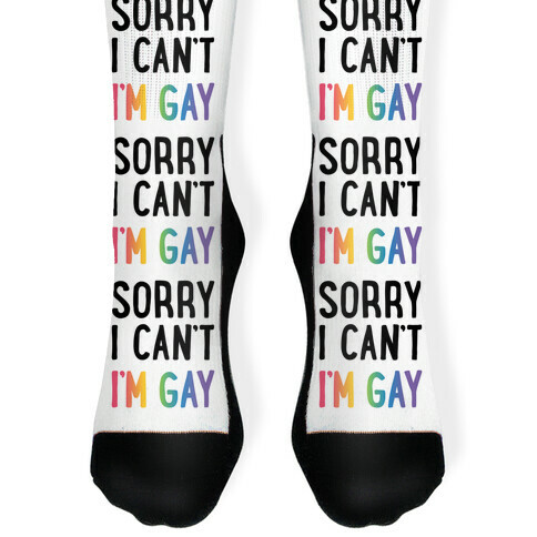 Sorry I Can't I'm Gay Sock
