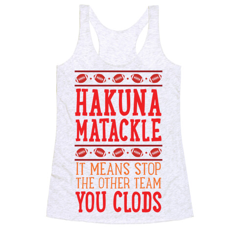 Hakuna Matackle  Racerback Tank Top