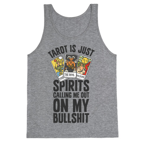 Tarot is Just Spirits Calling Me Out on my Bullshit Tank Top