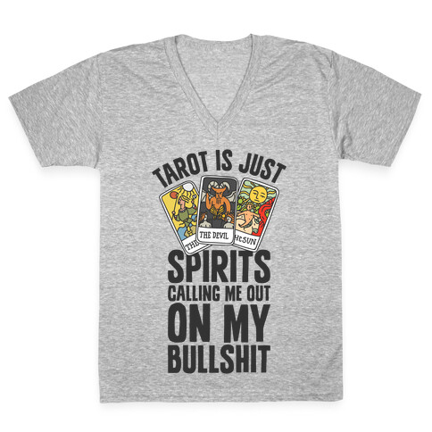 Tarot is Just Spirits Calling Me Out on my Bullshit V-Neck Tee Shirt