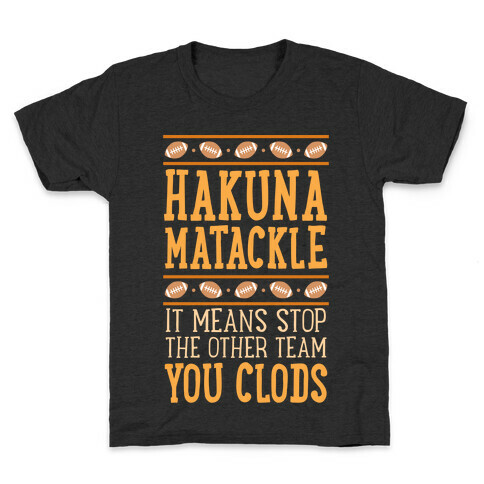 Hakuna Matackle  Kids T-Shirt
