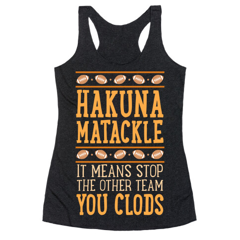 Hakuna Matackle  Racerback Tank Top