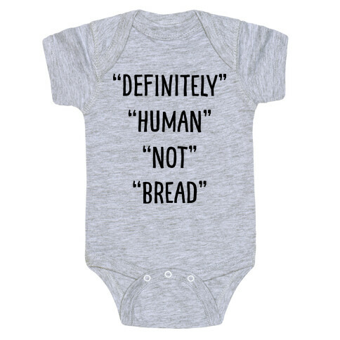 Definitely Human Not Bread Baby One-Piece