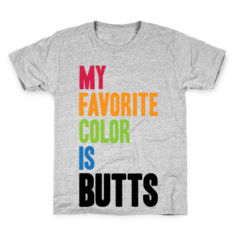 My Favorite Color Is Butts Kids T-Shirt