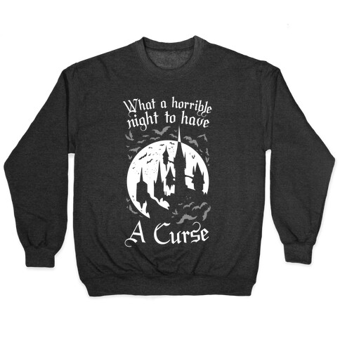 What A Horrible Night To Have A Curse Pullover