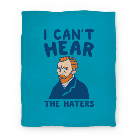 I Can't Hear The Haters Vincent Van Gogh Parody Blanket