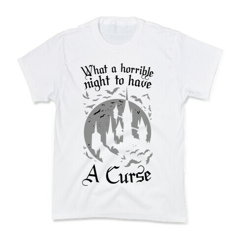 What A Horrible Night To Have A Curse Kids T-Shirt