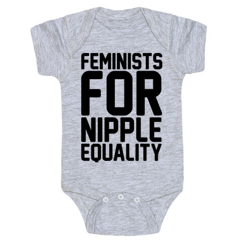 Feminists For Nipple Equality Baby One-Piece