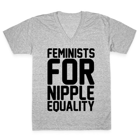 Feminists For Nipple Equality V-Neck Tee Shirt