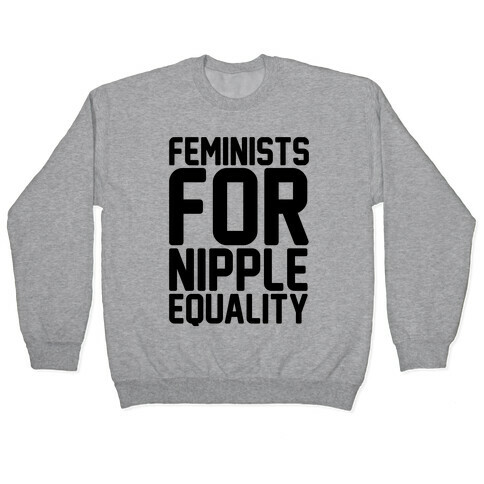 Feminists For Nipple Equality Pullover