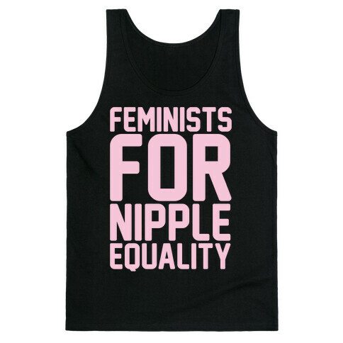 Feminists For Nipple Equality White Print Tank Top