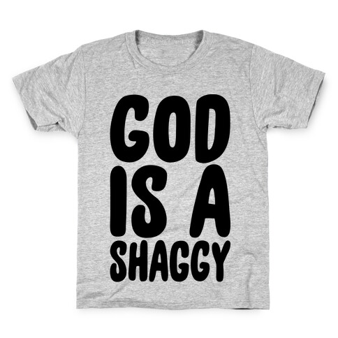 God Is A Shaggy Parody Kids T-Shirt