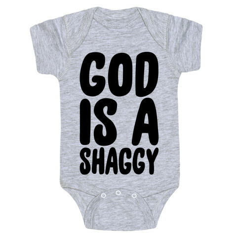 God Is A Shaggy Parody Baby One-Piece