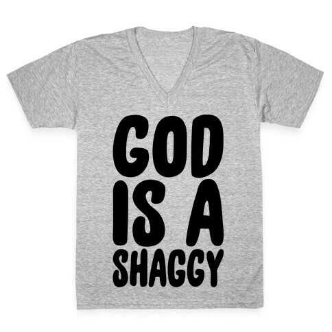 God Is A Shaggy Parody V-Neck Tee Shirt
