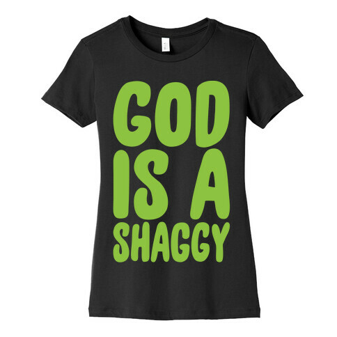 God Is A Shaggy Parody White Print Womens T-Shirt