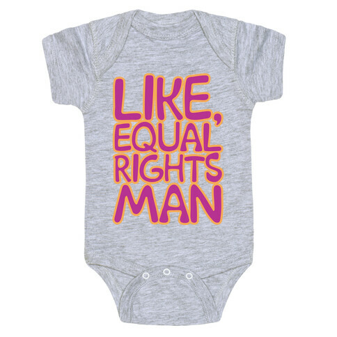 Like Equal Rights Man Parody Baby One-Piece