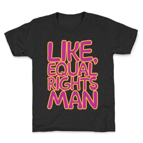 Like Equal Rights Man Parody White Print Kids T-Shirt