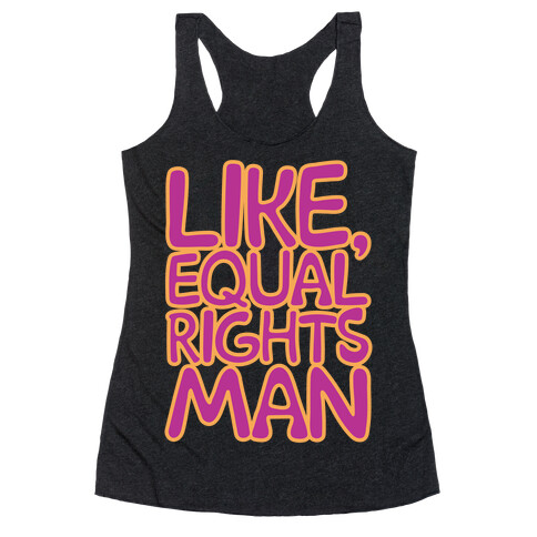 Like Equal Rights Man Parody White Print Racerback Tank Top