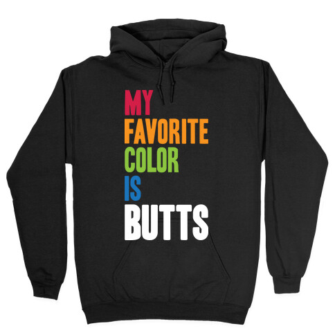 My Favorite Color Is Butts Hooded Sweatshirt