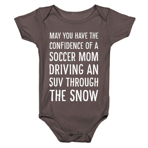 May You Have the Confidence of a Soccer Mom Driving an SUV through the Snow Baby One-Piece