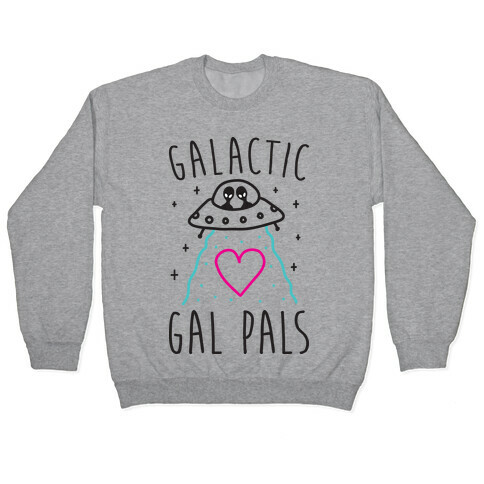 Galactic Gal Pals Aliens  Pullover