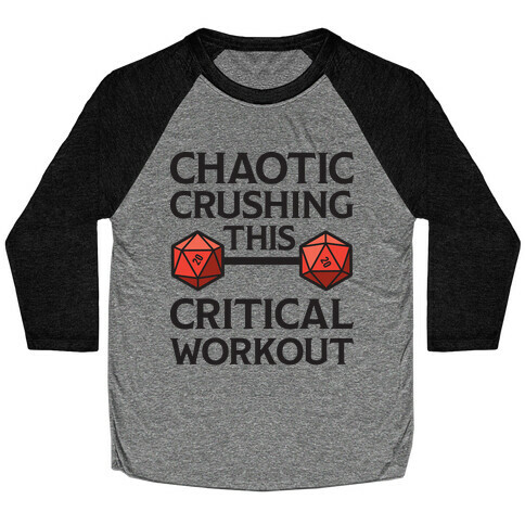 Chaotic Crushing This Critical Workout Baseball Tee