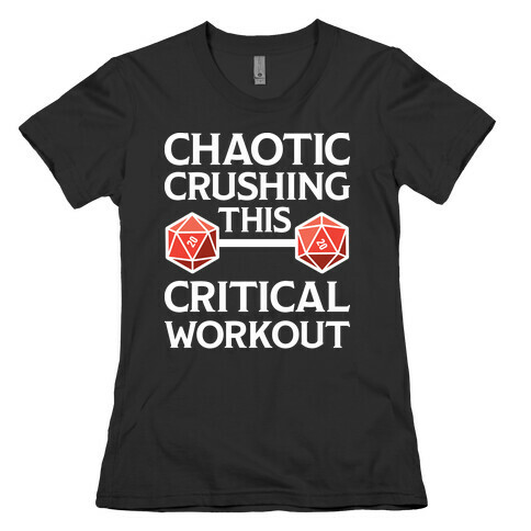 Chaotic Crushing This Critical Workout Womens T-Shirt