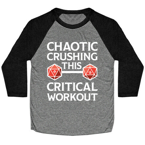 Chaotic Crushing This Critical Workout Baseball Tee