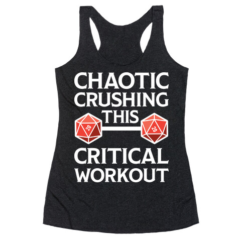 Chaotic Crushing This Critical Workout Racerback Tank Top