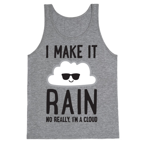 I Make It Rain Cloud Tank Top
