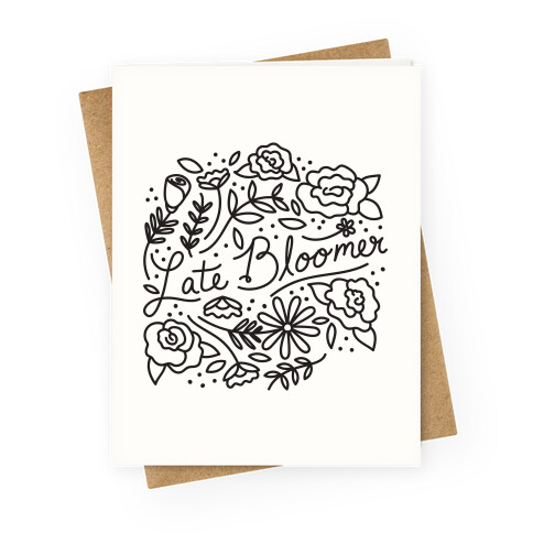 Late Bloomer Floral Greeting Card