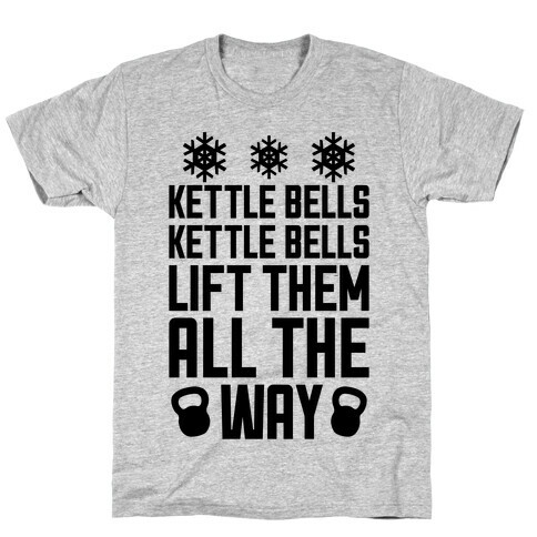 Kettle Bells, Kettle Bells T-Shirt