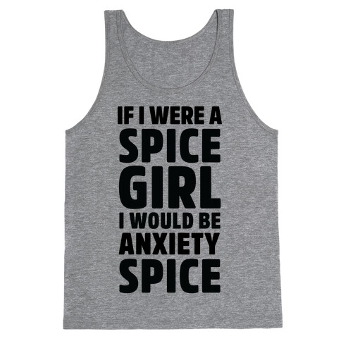If I Were A Spice Girl I Would Be Anxiety Spice Tank Top