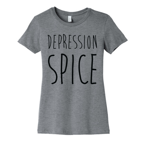 Depression Spice Womens T-Shirt