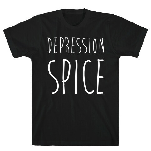 Depression Spice T-Shirt