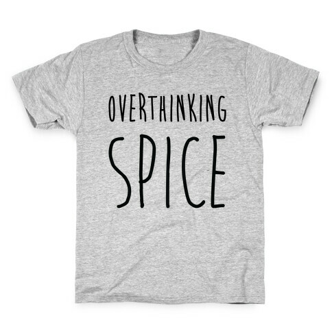 Overthinking Spice Kids T-Shirt