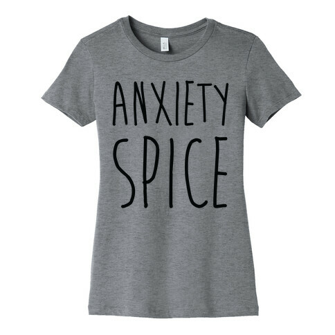 Anxiety Spice Womens T-Shirt