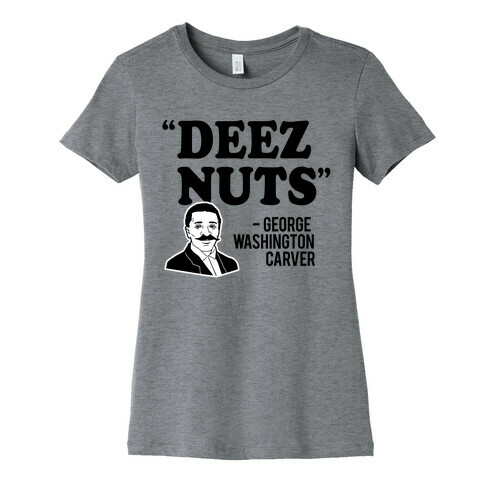 Deez Nuts (George Washington Carver CMYK) Womens T-Shirt