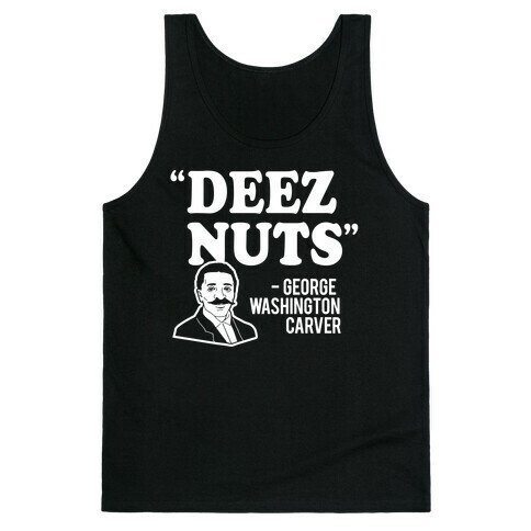 Deez Nuts (George Washington Carver Parody) Tank Top