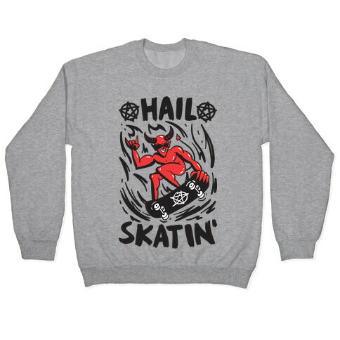 Hail Skatin' Satan Pullover