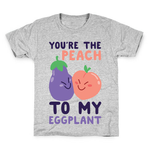 You're the Peach to my Eggplant Kids T-Shirt
