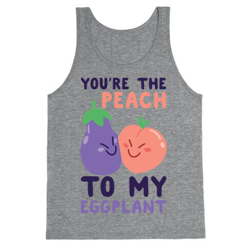 You're the Peach to my Eggplant Tank Top