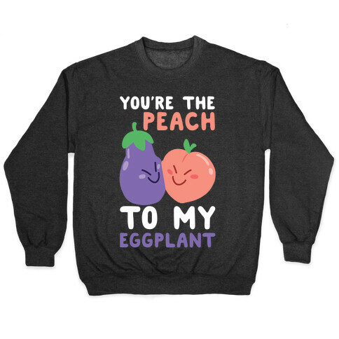You're the Peach to my Eggplant Pullover