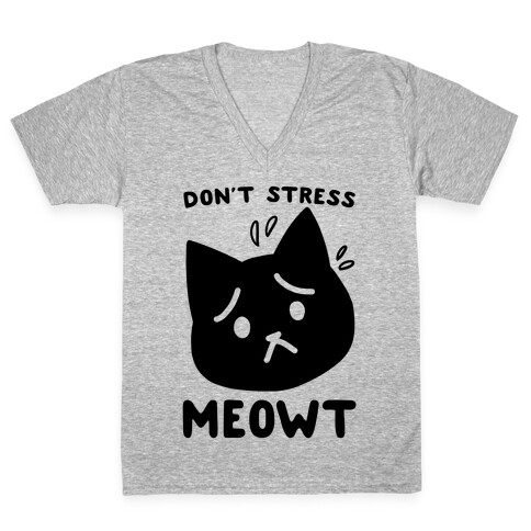 Don't Stress Meowt V-Neck Tee Shirt