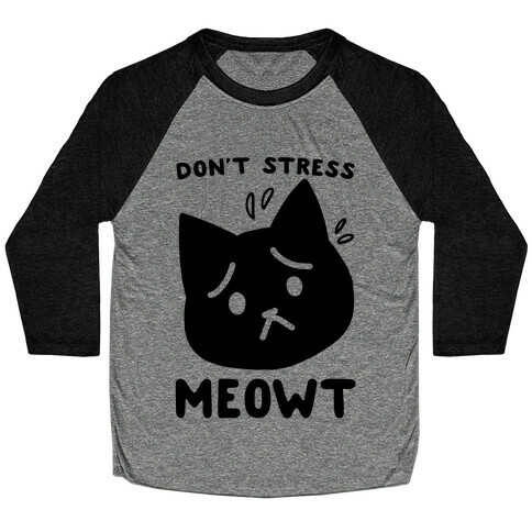 Don't Stress Meowt Baseball Tee