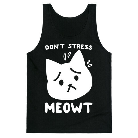 Don't Stress Meowt Tank Top
