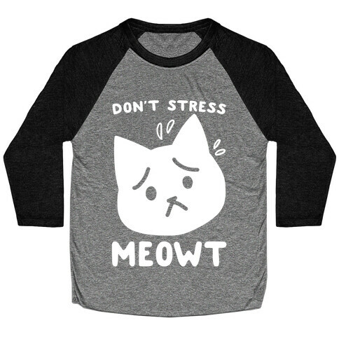 Don't Stress Meowt Baseball Tee