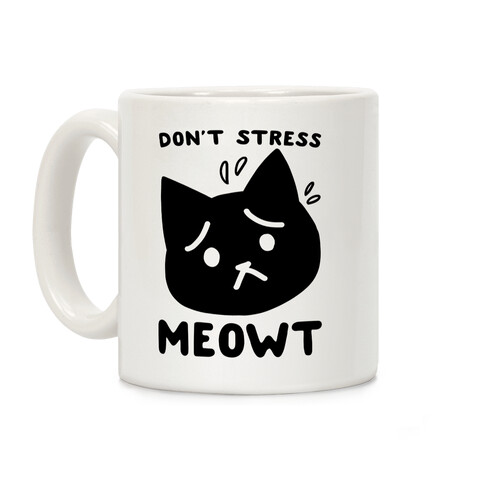 Don't Stress Meowt Coffee Mug